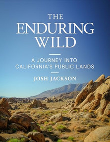 The Enduring Wild (A Journey into California's Public Lands) by Josh Jackson, 9781597146753