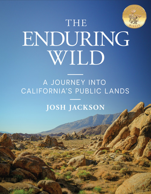 The Enduring Wild (A Journey into California's Public Lands) by Josh Jackson, 9781597146753