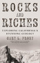 Rocks and Riches (Exploring California's Stunning Geology) by Gary L. Prost, 9781597146777