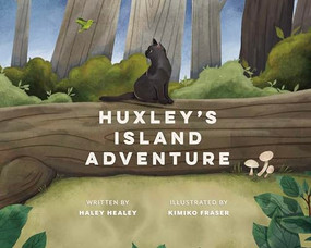 Huxley's Island Adventure by Haley Healey, Kimiko Fraser, 9781772035292
