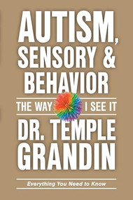 Autism, Sensory and Behavior (Everything You Need to Know) by Temple Grandin, 9781963367171