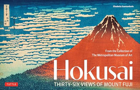 Hokusai's Thirty-Six Views of Mount Fuji (From the Collection of the Metropolitan Museum of Art) by Elisabetta Scantamburlo, 9784805319383