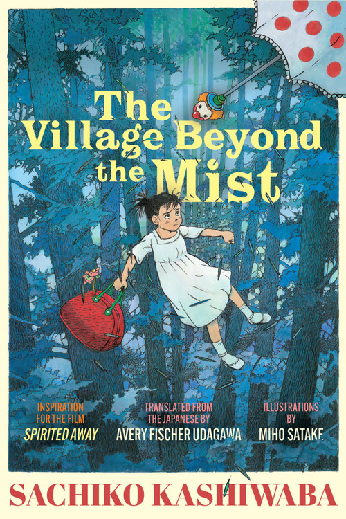 The Village Beyond the Mist by Sachiko Kashiwaba, Avery Fischer Udagawa, Miho Satake, 9781632063922