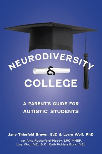Neurodiversity and College (A Parent's Guide for Autistic Students) - 9781963367188 by Jane Thierfeld Brown, Lorraine Wolf, 9781963367188