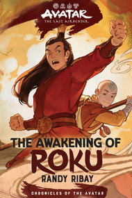 Avatar: The Last Airbender: The Awakening of Roku (Chronicles of the Avatar Book 6, The Roku Novels Book 2) by Randy Ribay, 9781419780660