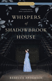 Whispers of Shadowbrook House by Rebecca Anderson, 9781639933884