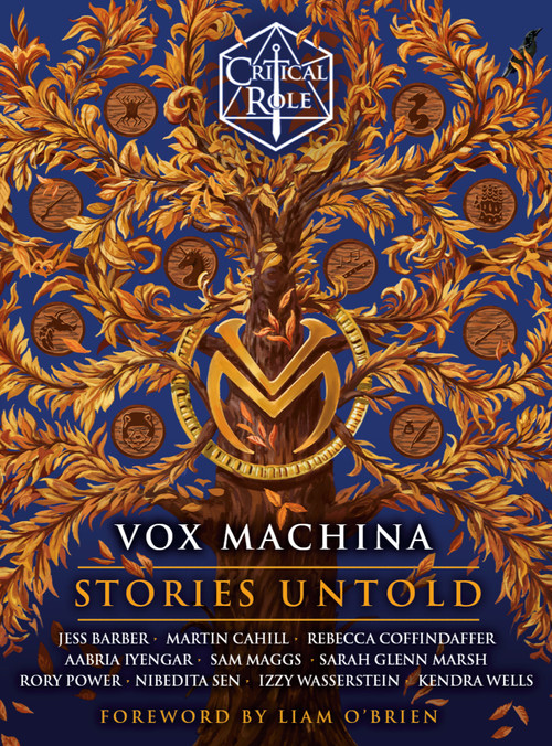 Critical Role: Vox Machina--Stories Untold by Critical Role, Jess Barber, Martin Cahill, Rebecca Coffindaffer, Aabria Iyengar, Sam Maggs, Sarah Glenn Marsh, Rory Power, Nibedita Sen, Izzy Wasserstein, Kendra Wells, Liam O'Brien, 9780593874233