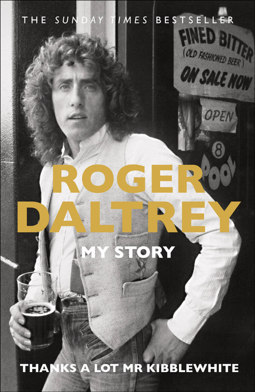 Thanks a Lot Mr Kibblewhite (My Story) by Roger Daltrey, 9781250237101