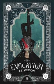 Evocation (Book I in The Summoner's Circle) - 9781915998460 by S.T. Gibson, 9781915998460