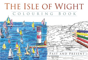 The Isle of Wight Colouring Book (Past and Present) by , 9780750967969