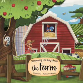 Discovering the Busy Life on the Farm by TJ McAllister, Vaishnavi Dukhande, 9781641244206
