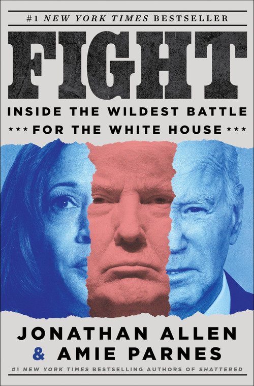 Fight (Inside the Wildest Battle for the White House) by Jonathan Allen, Amie Parnes, 9780063438644
