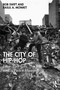 The City of Hip-Hop (New York City, The Bronx, and a Peace Meeting) by Rob Swift, Rasul A. Mowatt, 9781032835518