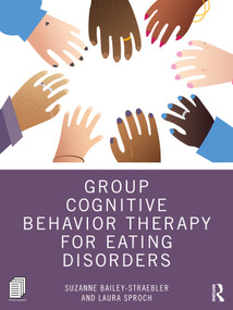 Group Cognitive Behavior Therapy for Eating Disorders by Suzanne Bailey-Straebler, Laura Sproch, 9781032586236