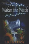 Waken the Witch by H.C. de Cossy, 9780988951518