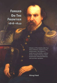 Forged On The Frontier (1818-1849) by Chirag Patel, 9781386147749