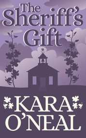 The Sheriff's Gift by Kara O'Neal, 9781386920113