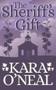 The Sheriff's Gift by Kara O'Neal, 9781386920113