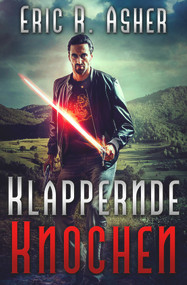 Klappernde Knochen (German Edition) by Eric R. Asher, 9781386981763