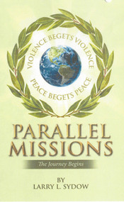Parallel Missions-The Journey Begins by Larry Sydow, 9781393018353