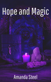 Hope and Magic by Amanda Steel, 9781393025863