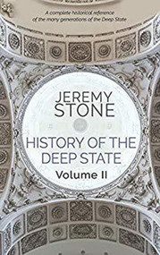 History of the Deep State Volume II by Jeremy Stone, 9781393062226