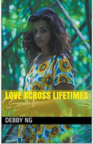 Love Across Lifetimes by Debby Ng, 9781393067702