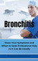 BRONCHITIS     Know Your Symptoms and When to Seek Professional Help As It Can Be Deadly by gustavo espinosa juarez, 9781393074441