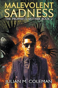 Malevolent Sadness: A Paranormal Suspense Thriller by Julian M. Coleman, 9781393085072