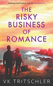 The Risky Business of Romance by VK Tritschler, 9781393086826