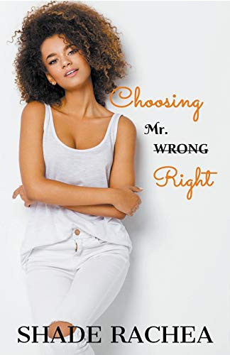 Choosing Mr. Right by Shade Rachea, 9781393088301