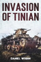 Invasion of Tinian by Daniel Wrinn, 9781393092025