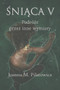 Sniaca V (Portuguese Edition) by Joanna M. Pilatowicz, 9781393095699