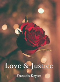 Love & Justice by Francois Keyser, 9781393105176
