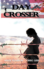 Day Crosser by Andy Kumpon, Greg Leib, 9781393109280