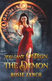 You Can't Outrun the Demon by Rosie Lynch, 9781393111177