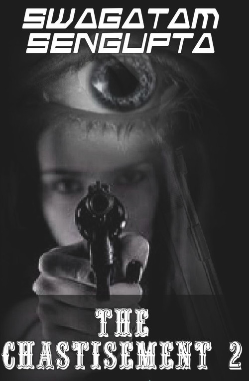 The Chastisement 2 by Swagatam Sengupta, 9781393143642