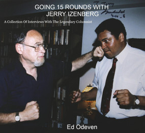 Going 15 Rounds With Jerry Izenberg by Ed Odeven, 9781393156055