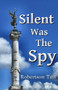 Silent Was The Spy by Robertson Tait, 9781393171805