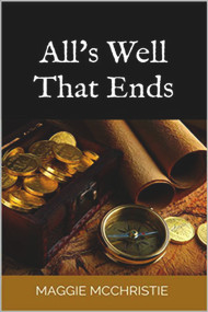 All's Well That Ends by Maggie McChristie, 9781393188360