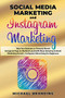 Social Media Marketing and Instagram Marketing by Michael Branding, 9781393205012