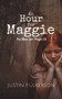An Hour for Maggie by Justin Fulkerson, 9781393211860