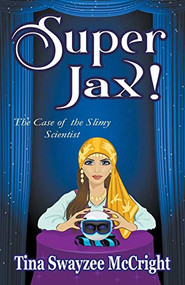 Super Jax! by Tina Swayzee McCright, 9781393218487