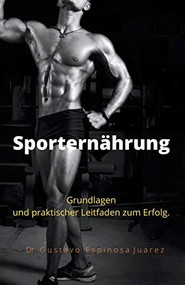 Sporternährung    Grundlagen und praktischer Leitfaden zum Erfolg. (German Edition) by gustavo espinosa juarez, 9781393219910