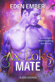 Ax'Lok's Mate by Eden Ember, 9781393221326