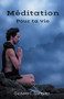 Méditation Pour ta vie (French Edition) by gustavo espinosa juarez, Gustavo C. Gonzalez, 9781393221593
