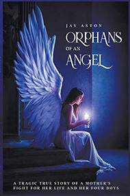 Orphans of an Angel by Jay Aston, 9781393233367