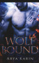 Wolf Bound by Arya Karin, 9781393238768
