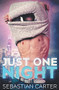 Just One Night by Sebastian Carter, 9781393264545