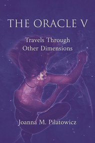 Oracle V - Travels Through Other Dimensions by Joanna M. Pilatowicz, 9781393266488